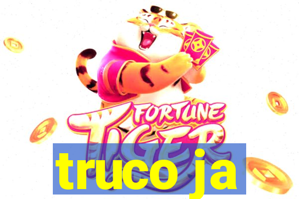 truco ja